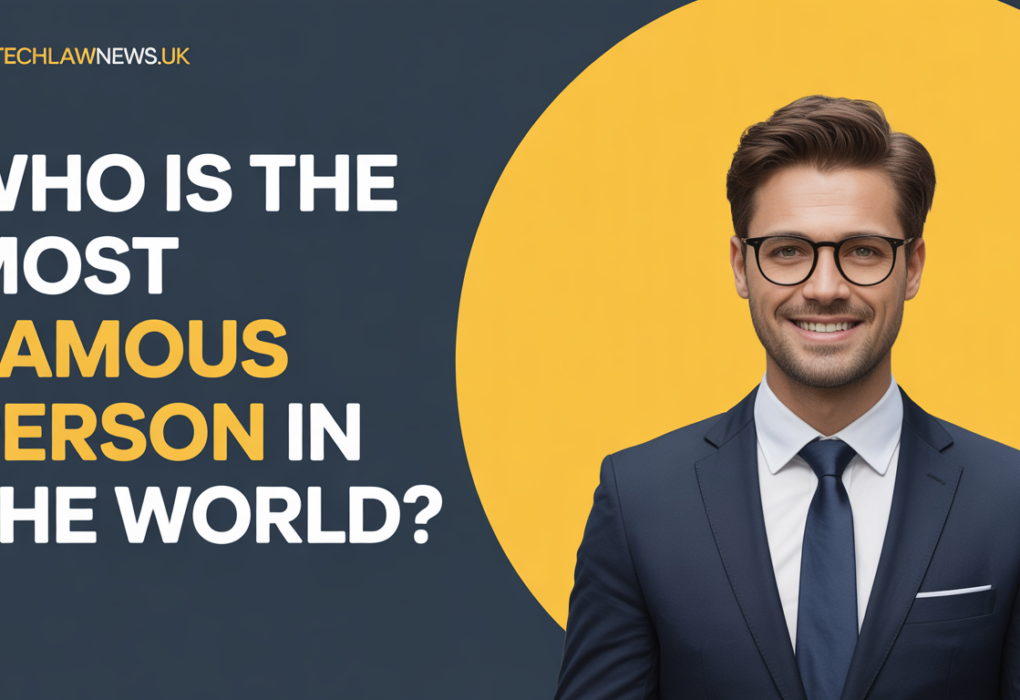 who is the most famous person in the world